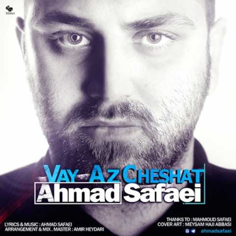 Ahmad Safaei Vay Az Chehsat